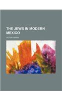 The Jews in Modern Mexico
