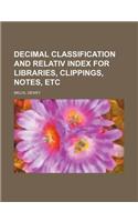 Decimal Classification and Relativ Index for Libraries, Clippings, Notes, Etc: (English)