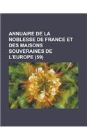 Annuaire de La Noblesse de France Et Des Maisons Souveraines de L'Europe (59 )