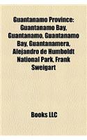 Guantnamo Province Guantnamo Province: Guantanamo Bay, Guantnamo, Guantnamo Bay, Guantanamera, Alejguantanamo Bay, Guantnamo, Guantnamo Bay, Guantanam