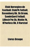 Club Norvegien de Football: Stabaek Fotball, Rosenborg Bk, Sk Brann, Sandefjord Fotball, Lillestrom Sk, Molde FK, Honefoss Bk, Il Harstad(French)