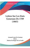 Lettres Sur Les Etats Generaux De 1789 (1865)