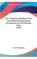 Verzug Des Schuldners Nach Dem Recht Des Burgerlichen Gesetzbuches Fur Das Deutsche Reich (1898)