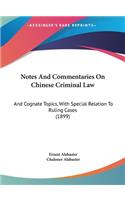 Notes and Commentaries on Chinese Criminal Law