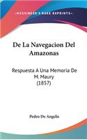 de La Navegacion del Amazonas: Respuesta a Una Memoria de M. Maury (1857)
