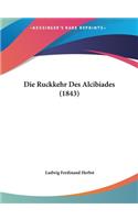 Die Ruckkehr Des Alcibiades (1843)