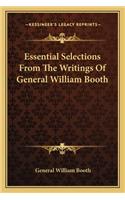 Essential Selections From The Writings Of General William Booth