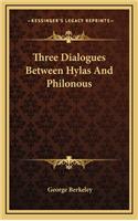Three Dialogues Between Hylas And Philonous