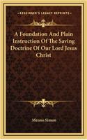 A Foundation and Plain Instruction of the Saving Doctrine of Our Lord Jesus Christ