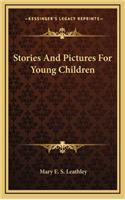 Stories And Pictures For Young Children
