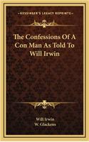 The Confessions Of A Con Man As Told To Will Irwin