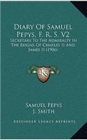 Diary of Samuel Pepys, F. R. S. V2