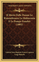 Il Merto Delle Donne Le Rimembranze La Malinconia E Le Pompe Funebri (1802)