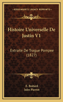 Histoire Universelle De Justin V1: Extraite De Trogue Pompee (1827)