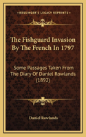 The Fishguard Invasion By The French In 1797