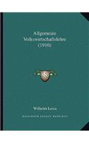 Allgemeine Volkswirtschaftslehre (1910)