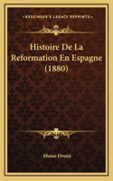 Histoire De La Reformation En Espagne (1880)