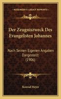 Der Zeugniszweck Des Evangelisten Johannes