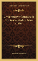 Civilprozessverfahren Nach Der Kanonistischen Lehre (1890)