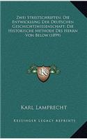 Zwei Streitschriften; Die Entwicklung Der Deutschen Geschichtswissenschaft; Die Historische Methode Des Herrn Von Below (1899)