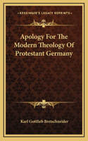 Apology For The Modern Theology Of Protestant Germany