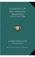 Elements Of Mechanical Drawing: In Two Parts (1906)