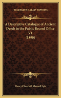 A Descriptive Catalogue of Ancient Deeds in the Public Record Office V1 (1890)