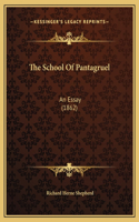 The School Of Pantagruel: An Essay (1862)