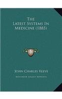 The Latest Systems In Medicine (1885)
