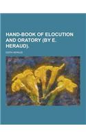 Hand-Book of Elocution and Oratory (by E. Heraud): (English)