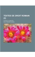 Textes de Droit Romain; Publies Et Annotes (2 )
