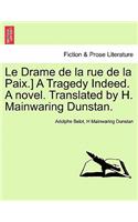 Le Drame de La Rue de La Paix.] a Tragedy Indeed. a Novel. Translated by H. Mainwaring Dunstan.