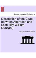 Description of the Coast Between Aberdeen and Leith. [by William Duncan.]