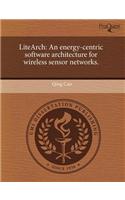 Litearch: An Energy-Centric Software Architecture for Wireless Sensor Networks