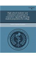 High School Students' and Counselors' Perceptions of Counselors' Signaling Affecting Student Preparation for College