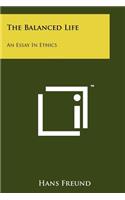 Balanced Life: An Essay in Ethics