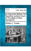 An Argument Before the Supreme Judicial Court, of the State of New Hampshire