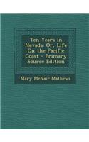 Ten Years in Nevada: Or, Life on the Pacific Coast