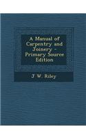 A Manual of Carpentry and Joinery - Primary Source Edition