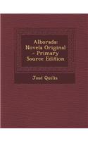 Alborada: Novela Original - Primary Source Edition: Novela Original - Primary Source Edition