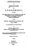 A Treatise On Atonement: In Which the Finite Nature of Sin Is Argued, Its Cause and Consequences As Such; the Necessity and Nature of Atonement; And,