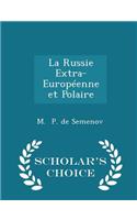 La Russie Extra-Européenne Et Polaire - Scholar's Choice Edition