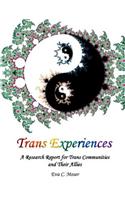Trans Experiences - A Research Report for Trans Communities and Their Allies