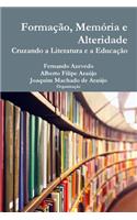 Formacao, Memoria e Alteridade. Cruzando a Literatura e a Educacao