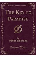 The Key to Paradise (Classic Reprint)