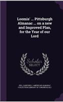 Loomis' ... Pittsburgh Almanac ... on a new and Improved Plan, for the Year of our Lord