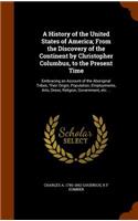 History of the United States of America; From the Discovery of the Continent by Christopher Columbus, to the Present Time