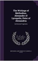 The Writings of Methodius, Alexander of Lycopolis, Peter of Alexandria