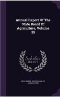 Annual Report of the State Board of Agriculture, Volume 35