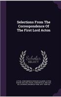 Selections From The Correspondence Of The First Lord Acton